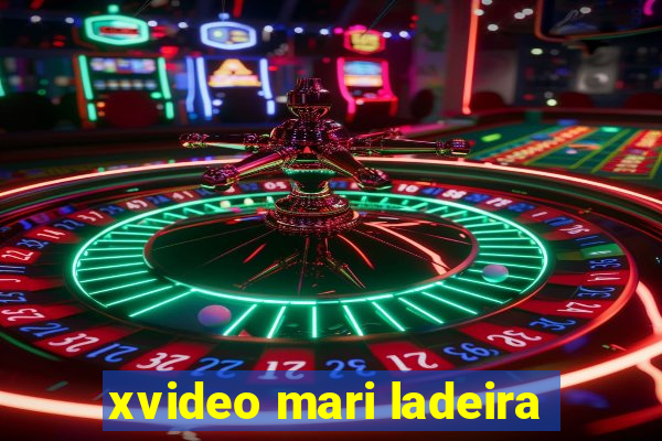 xvideo mari ladeira